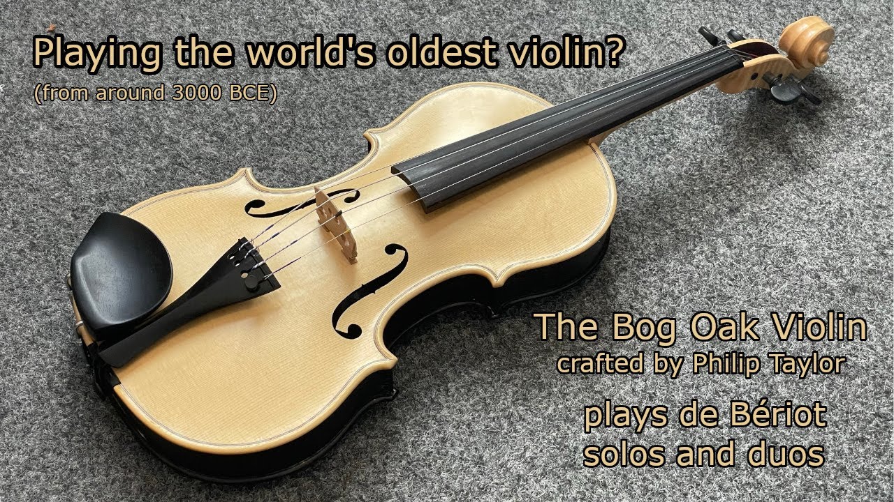Playing the world's oldest violin? The Bog Oak Violin plays de Bériot violin solos and duos