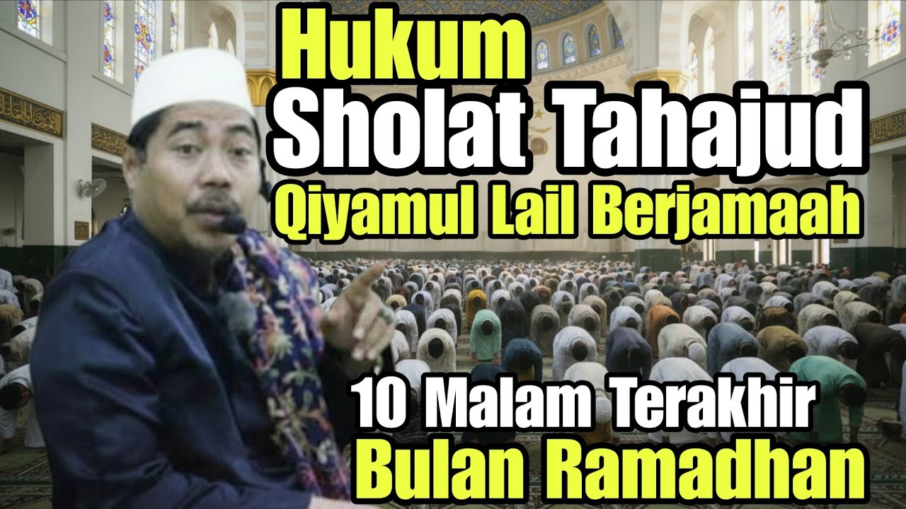 Bolehkah Sholat Tahajjud (Qiyamullail ) dilaksanakan secara berjamaah | KH Fakhruddin Al Bantani