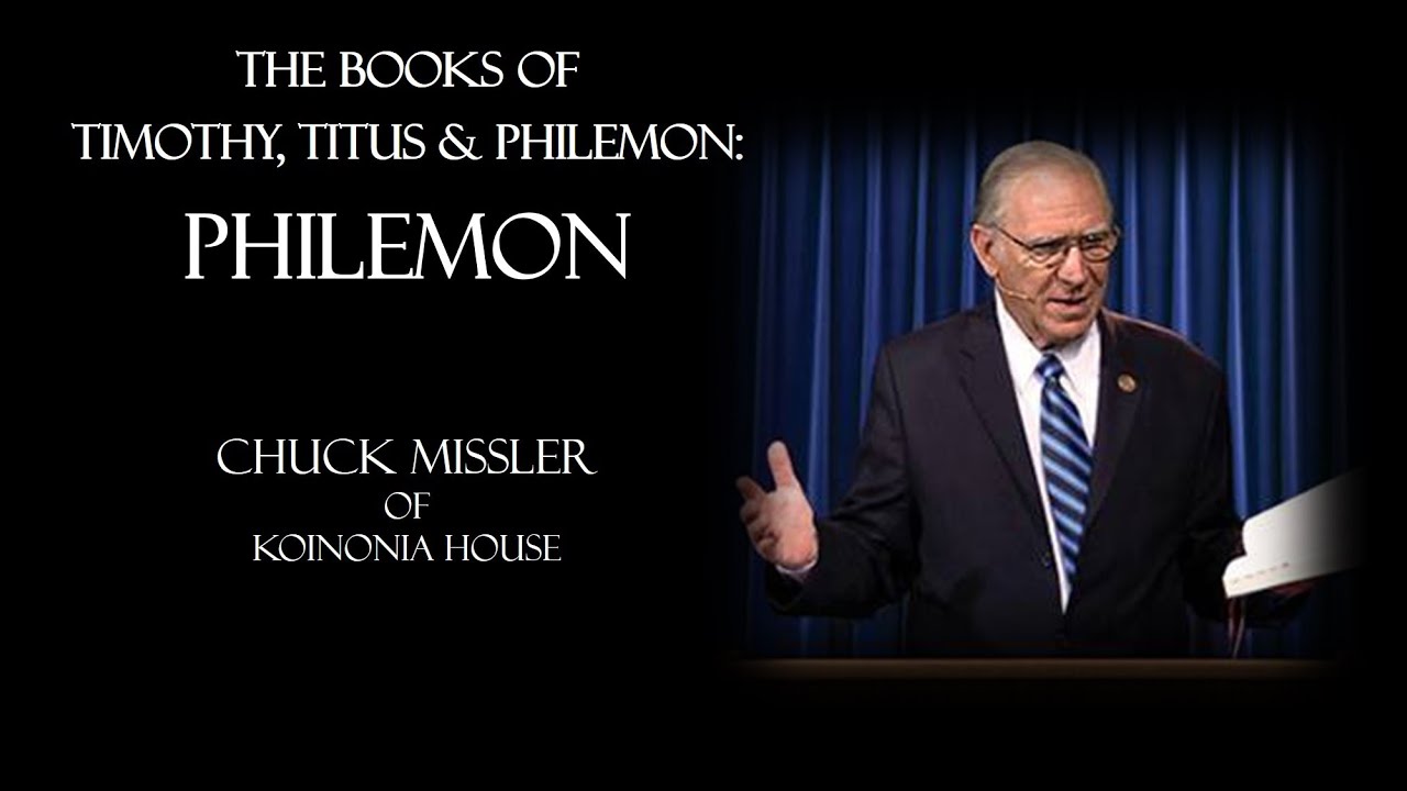 THE BOOKS OF TIMOTHY, TITUS & PHILEMON (8 of 8) - Chuck Missler