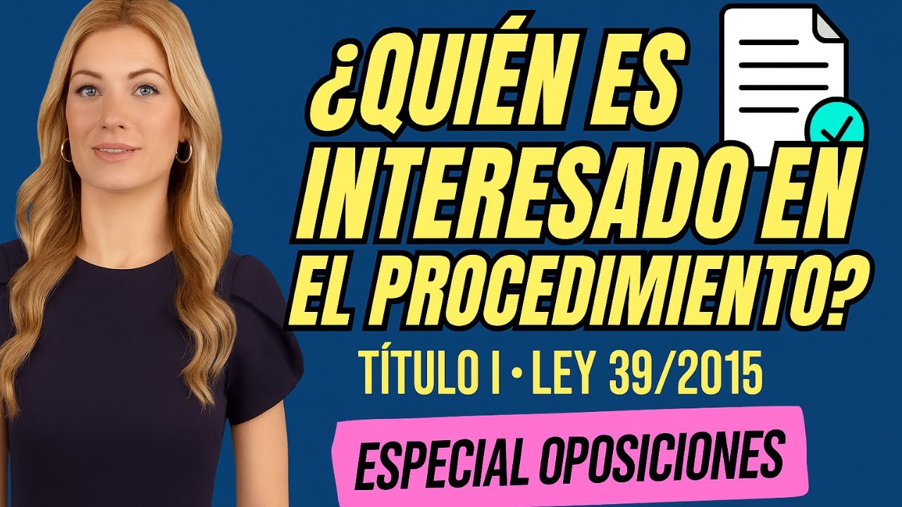 TÍTULO I. Interesados en el procedimiento administrativo: lo que todo opositor debe saber.