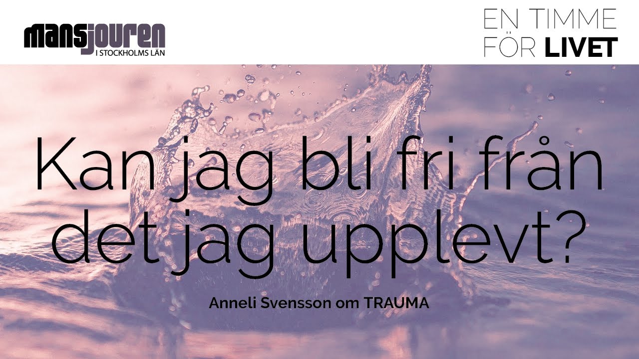 Kan jag bli fri från det jag upplevt? | TRAUMA – med Anneli Svensson