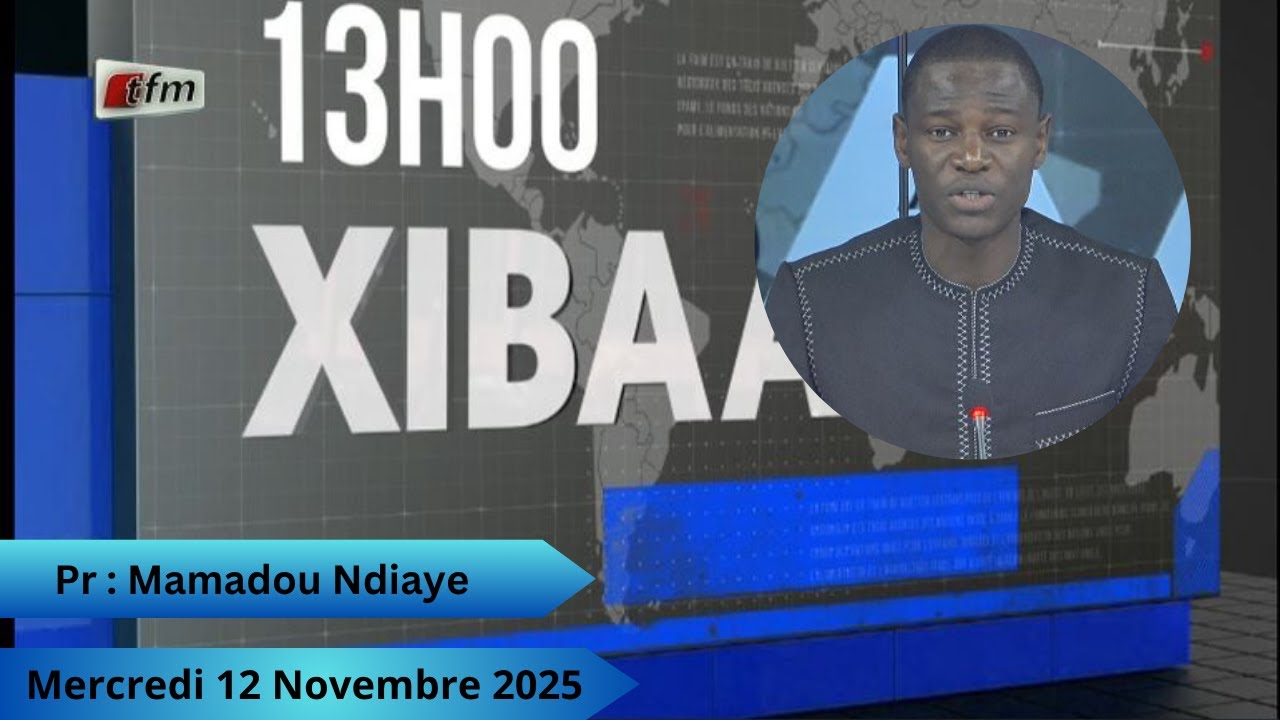 🚨🚨TFM LIVE : Xibaar Yi 13H - 12 Novembre 2025 - Pr : Mamadou Ndiaye