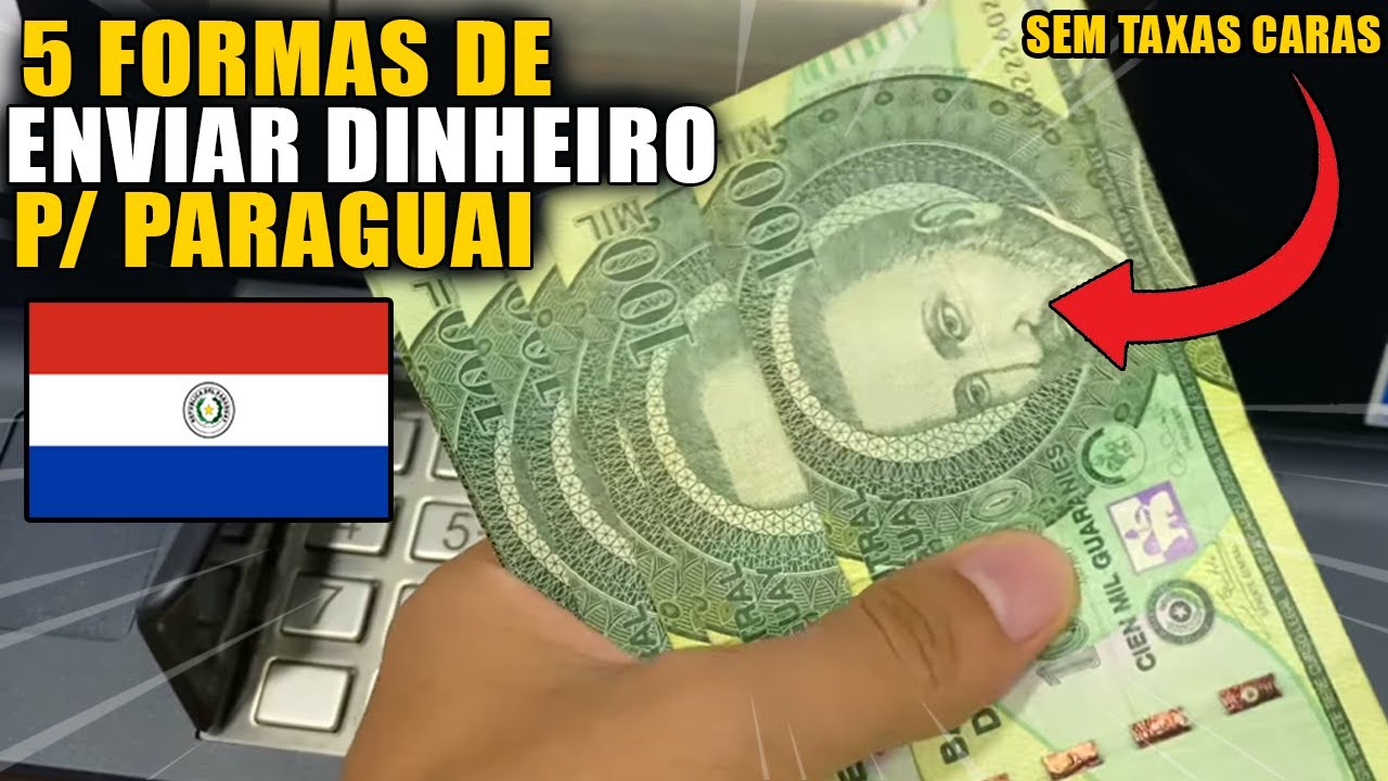 5 FORMAS de ENVIAR DINHEIRO PARA O PARAGUAI - SEM PAGAR TAXAS CARAS (DE REAL PARA GUARANI)