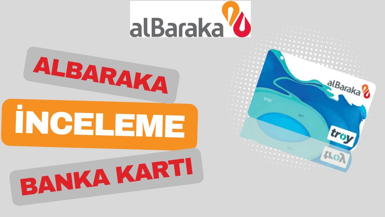 Albaraka Türk Banka Kartı İnceleme