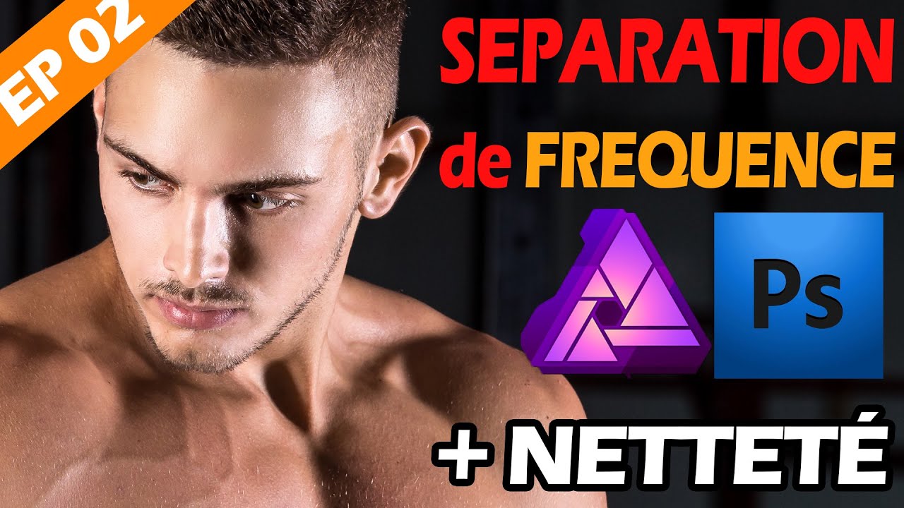 Photoshop ou Affinity - Part 2 - Séparation de fréquence et netteté