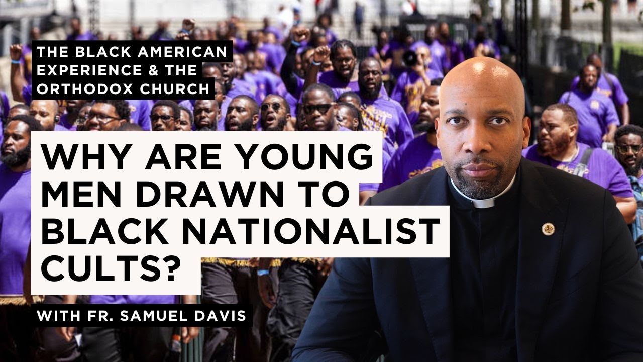 Why are young men drawn to Black Nationalist cults? Fr. Samuel Davis
