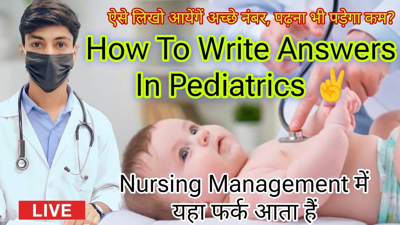 How To Write Answer in Pediatrics (Child Health Nursing) Live Class