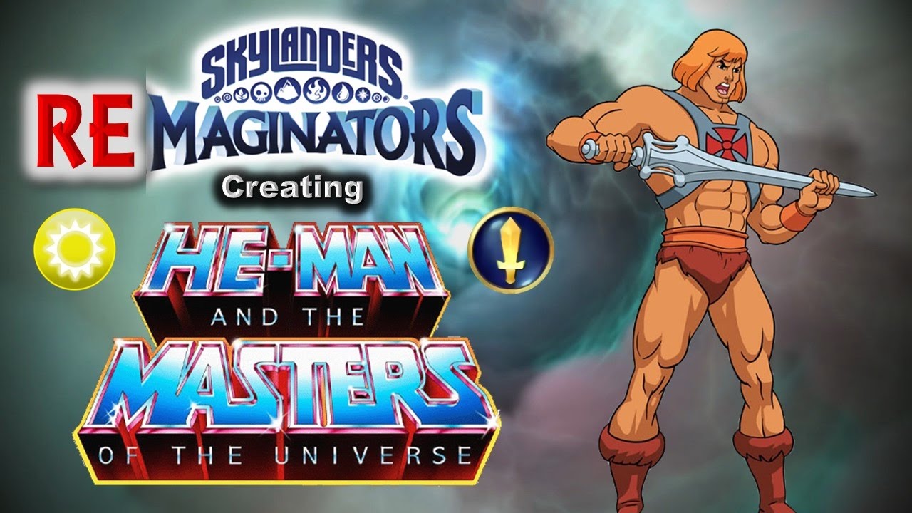 Skylanders RE-maginators - Creating HE-MAN & The Masters of the Universe in Skylanders Imaginators!