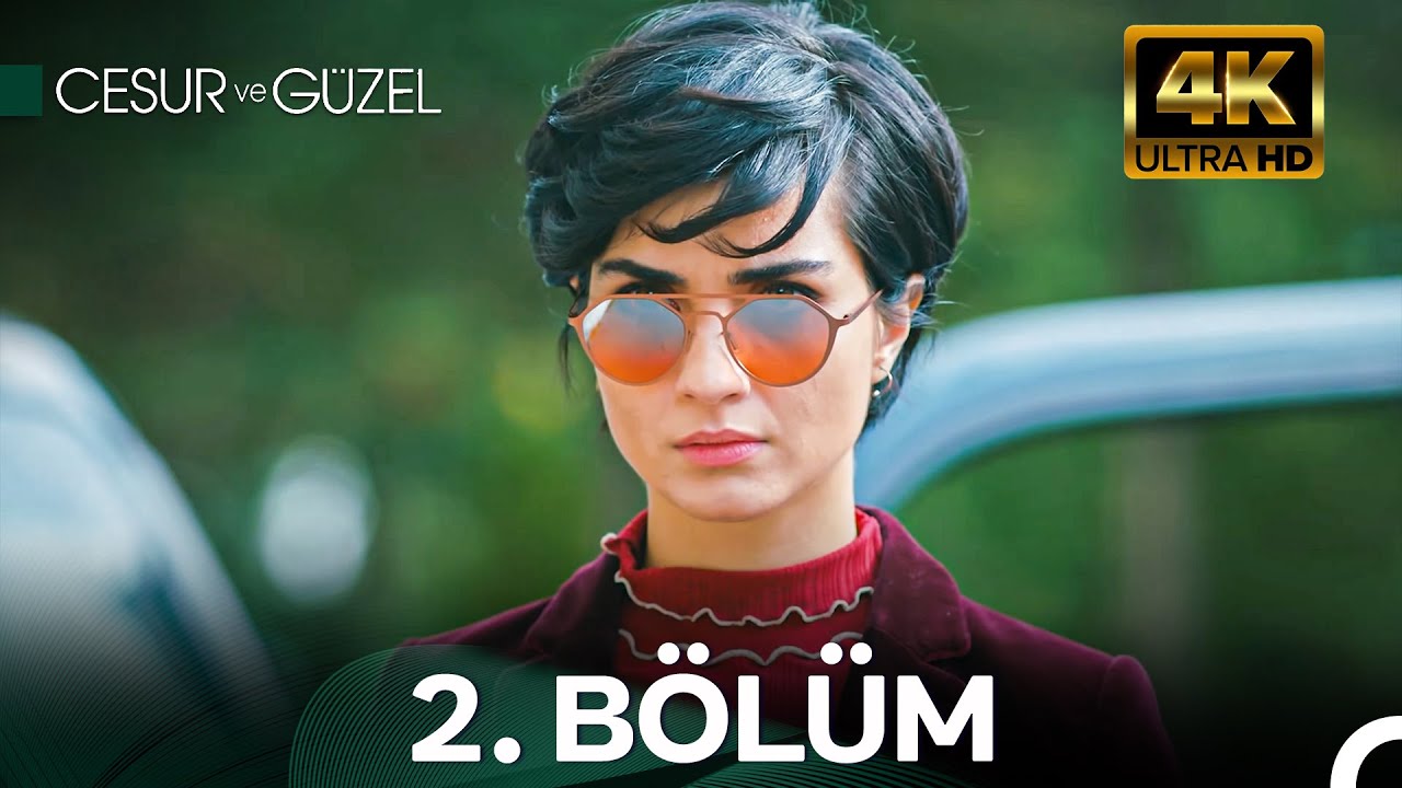 Cesur ve G&uuml;zel 2. B&ouml;l&uuml;m (4K)