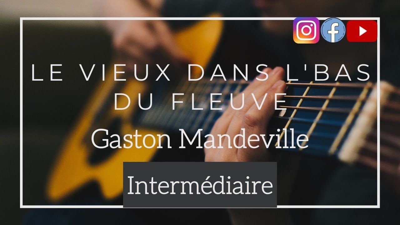 Le Vieux dans l'Bas du Fleuve | COURS INTERMÉDIAIRE | GUITARE | Gaston Mandeville
