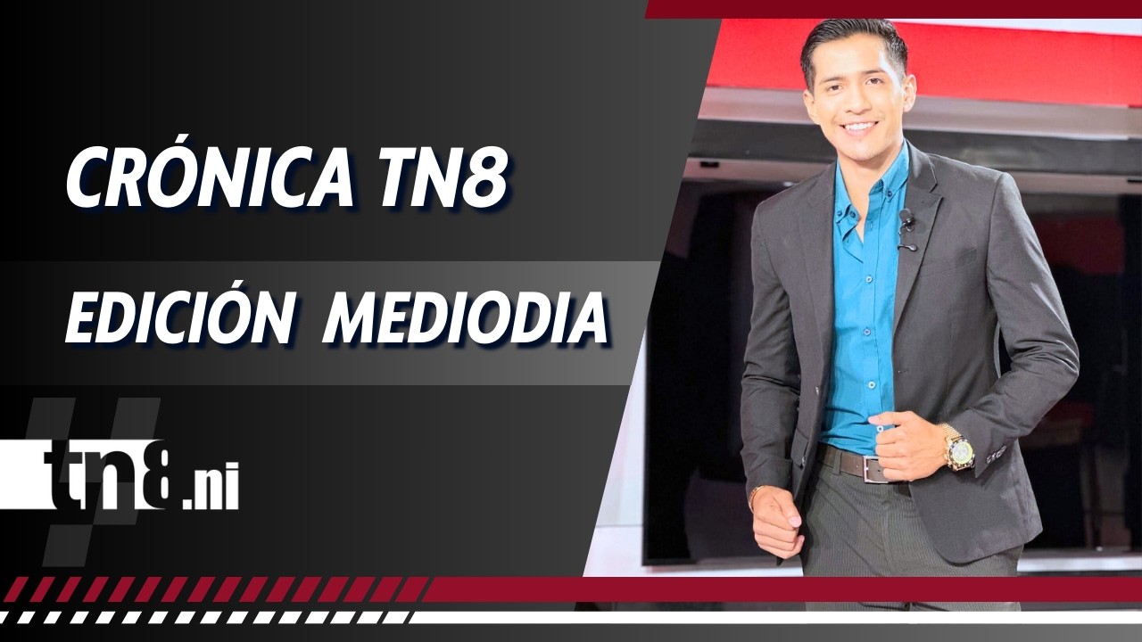 (EN VIVO) Noticias de #Nicaragua - Crónica TN8 edición mediodía, miércoles 28 enero 2026
