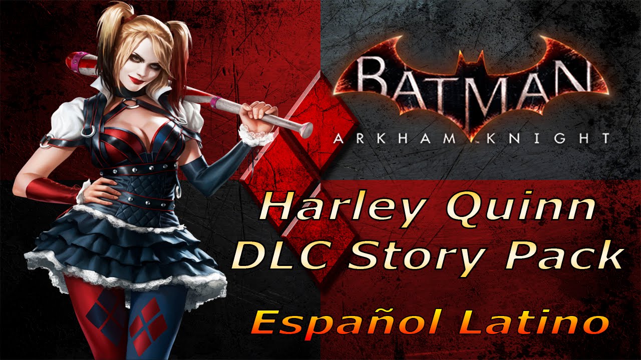 Batman Arkham Knight - Harley Quinn DLC Walkthrough | Gameplay Español Latino [1080p HD]