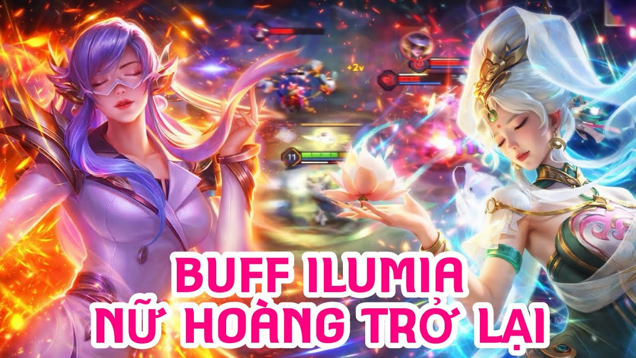 BUFF ILUMIA | NỮ HO&Agrave;NG TRỞ LẠI SAU ĐỢT CHỈNH SỬA 14/2 | TĂNG S&Aacute;T THƯƠNG CHI&Ecirc;U 1 | TOP 1 ILUMIA