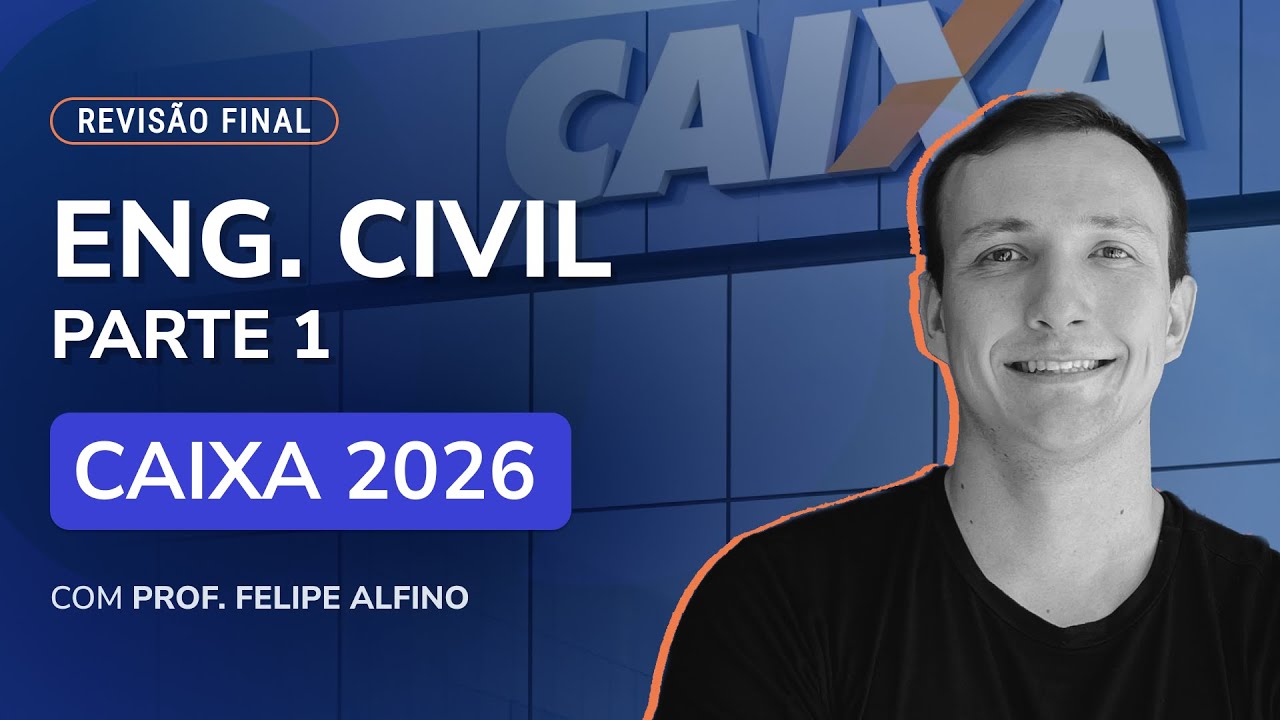 Revisão final - CAIXA - Engenharia Civil (Parte 1) - PNFL