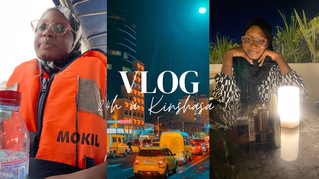 VLOG - 24H À KINSHASA (RDC) /  A DAY IN MY LIFE