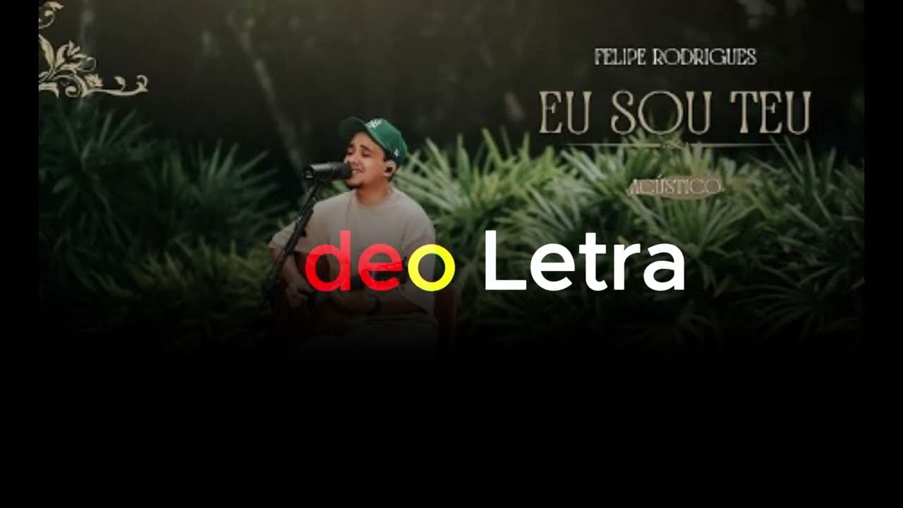 VIDEO LETRA Felipe Rodrigues - eu sou teu (ac&uacute;stico)