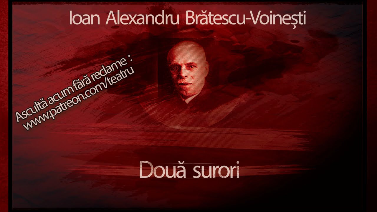 Ioan Alexandru Bratescu-Voinesti - Doua surori (1985) #teatruaudio #teatruradiofonic #teatruvechi