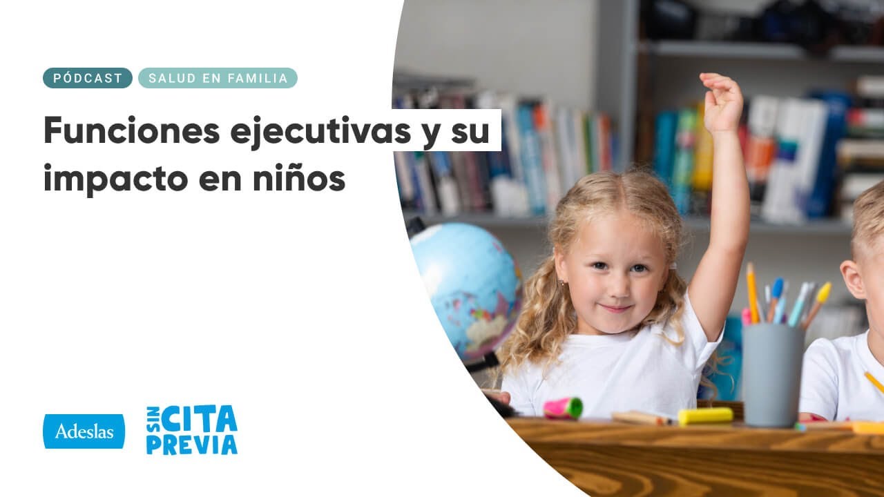 Funciones ejecutivas y su impacto en niños | Ep. 04x47