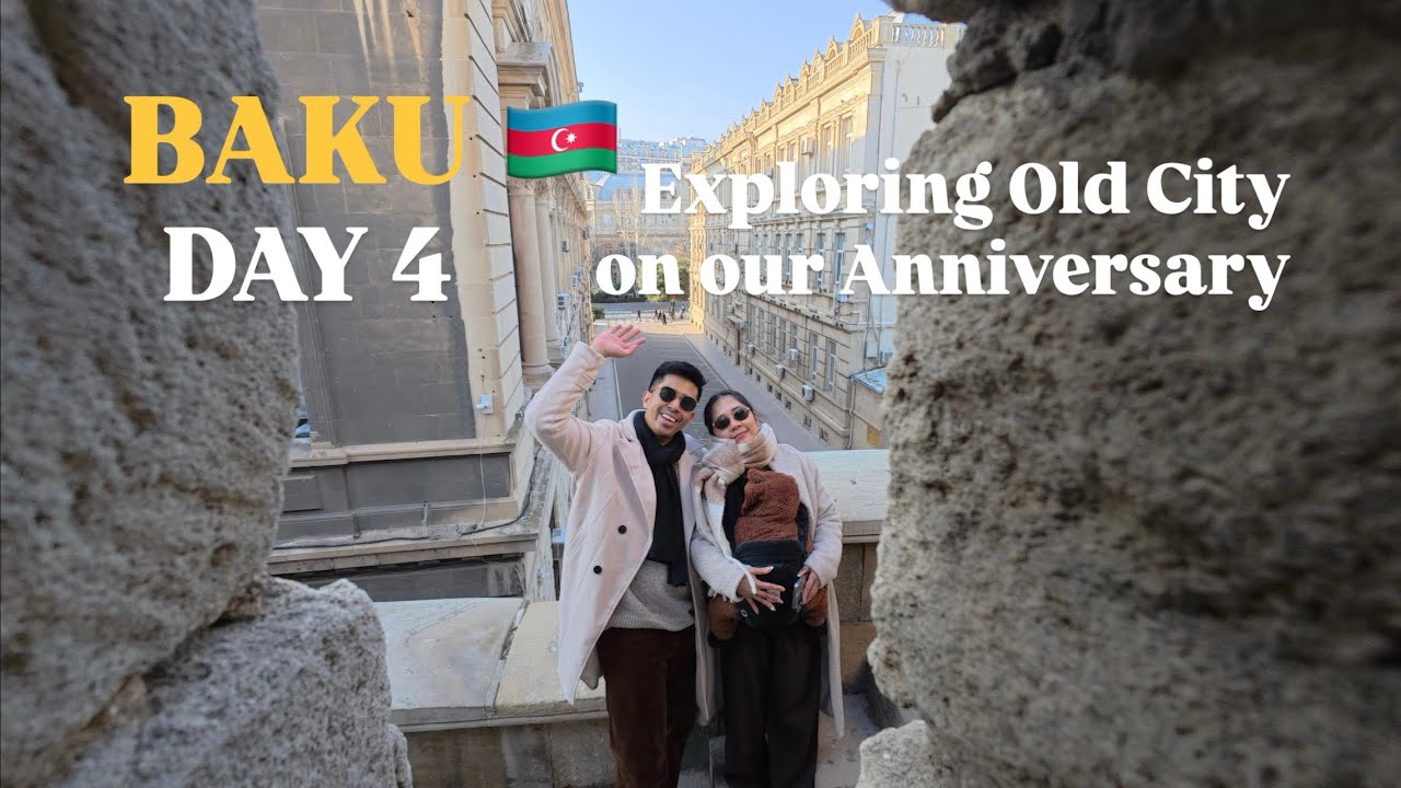 Baku Day 4 🇦🇿 | Exploring Old City on our Anniversary