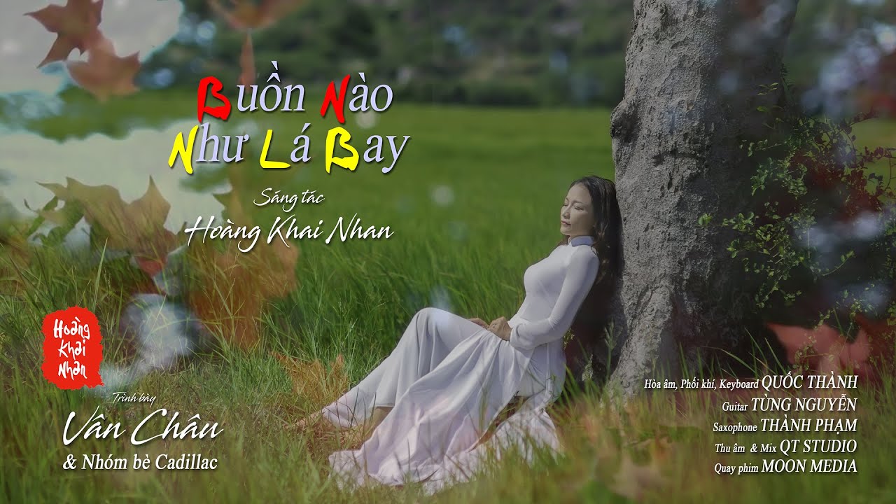 BUỒN N&Agrave;O NHƯ L&Aacute; BAY | Ho&agrave;ng Khai-Nhan | V&acirc;n-Ch&acirc;u & nh&oacute;m b&egrave; Cadillac tr&igrave;nh b&agrave;y