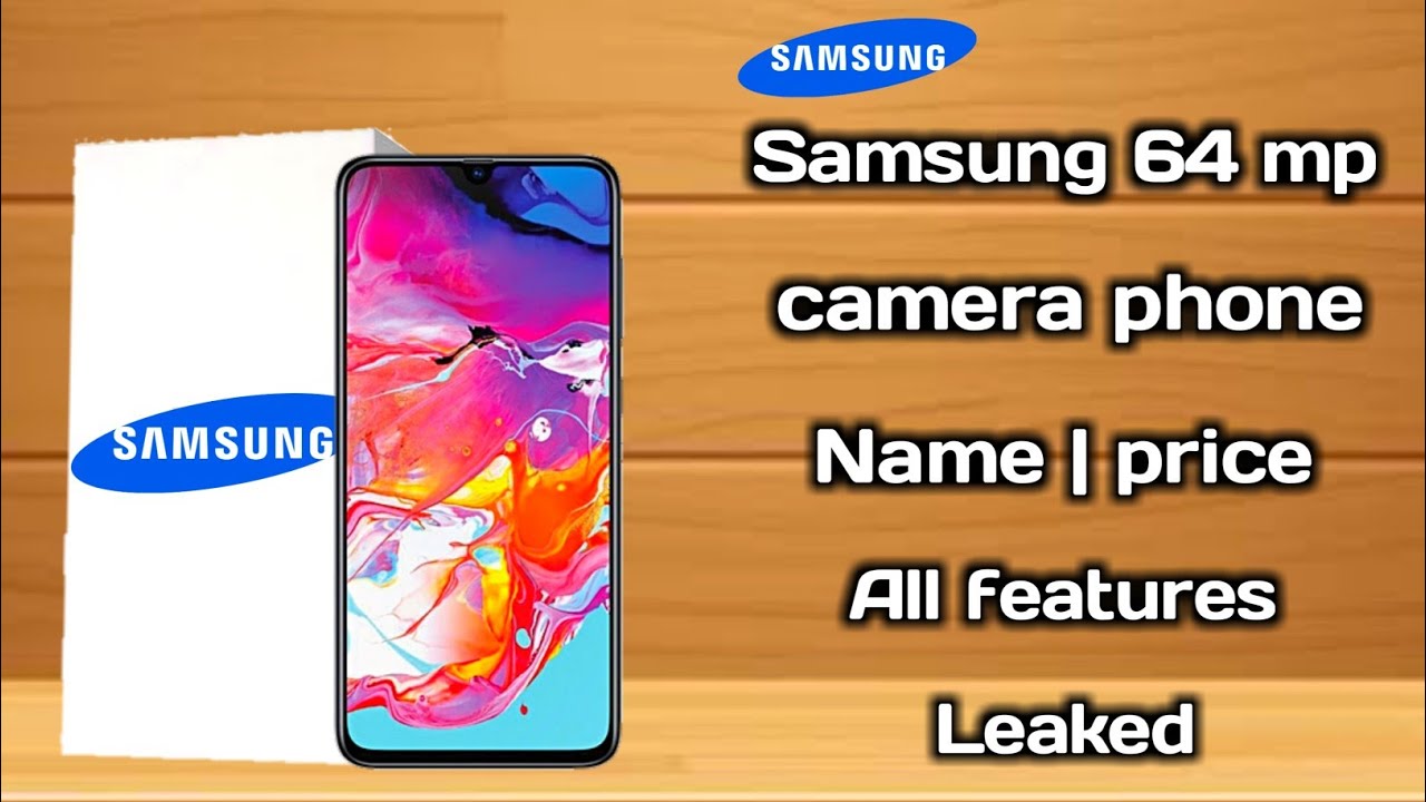 Samsung 64 mp camera smartphone name, price, feature, release date leaked 🔥🔥🔥