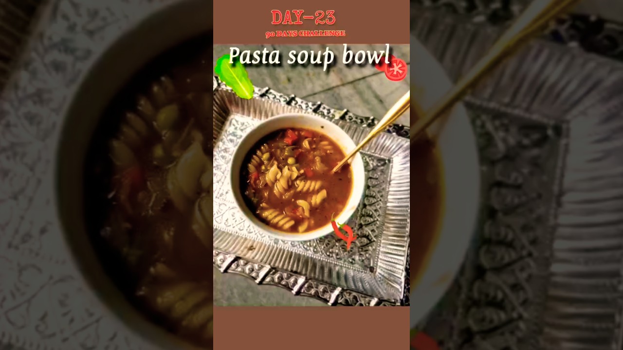 DAY-23  pasta soup bowl Healthy and guilt free ✨️ 