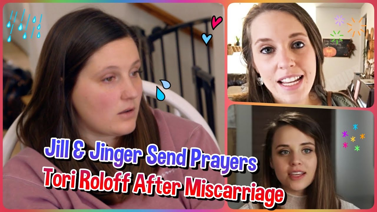 TRAGIC MISCARRIAGE!!! Jill And Jinger Duggar Send Condolences To Tori Roloff After Miscarriage!