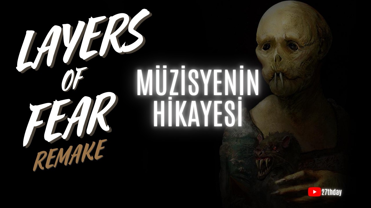MÜZİSYENİN HİKAYESİ ! | LAYERS OF FEAR REMAKE TÜRKÇE