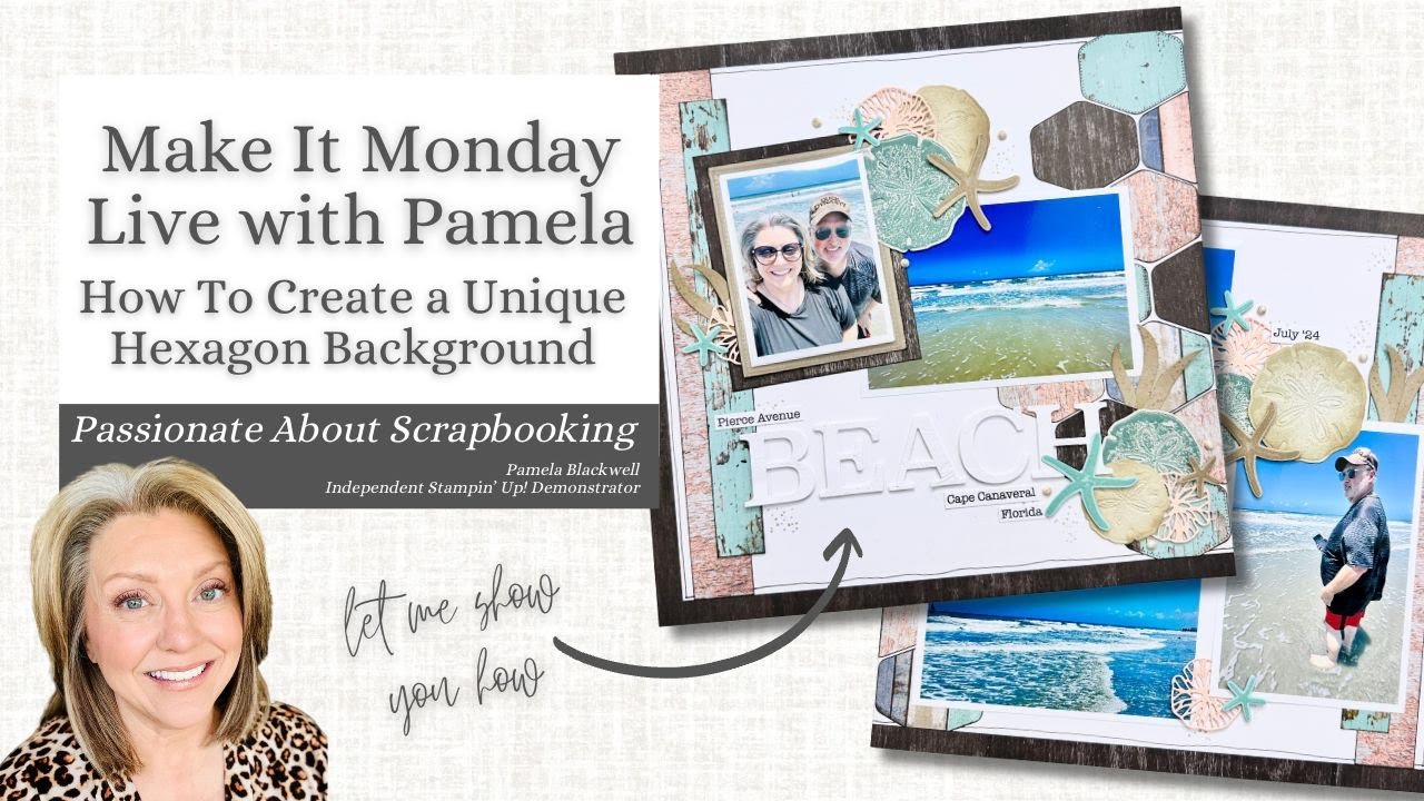 Make It Monday Live with Pamela - How To Create a Unique Hexagon Background using SU! Seaside Wishes
