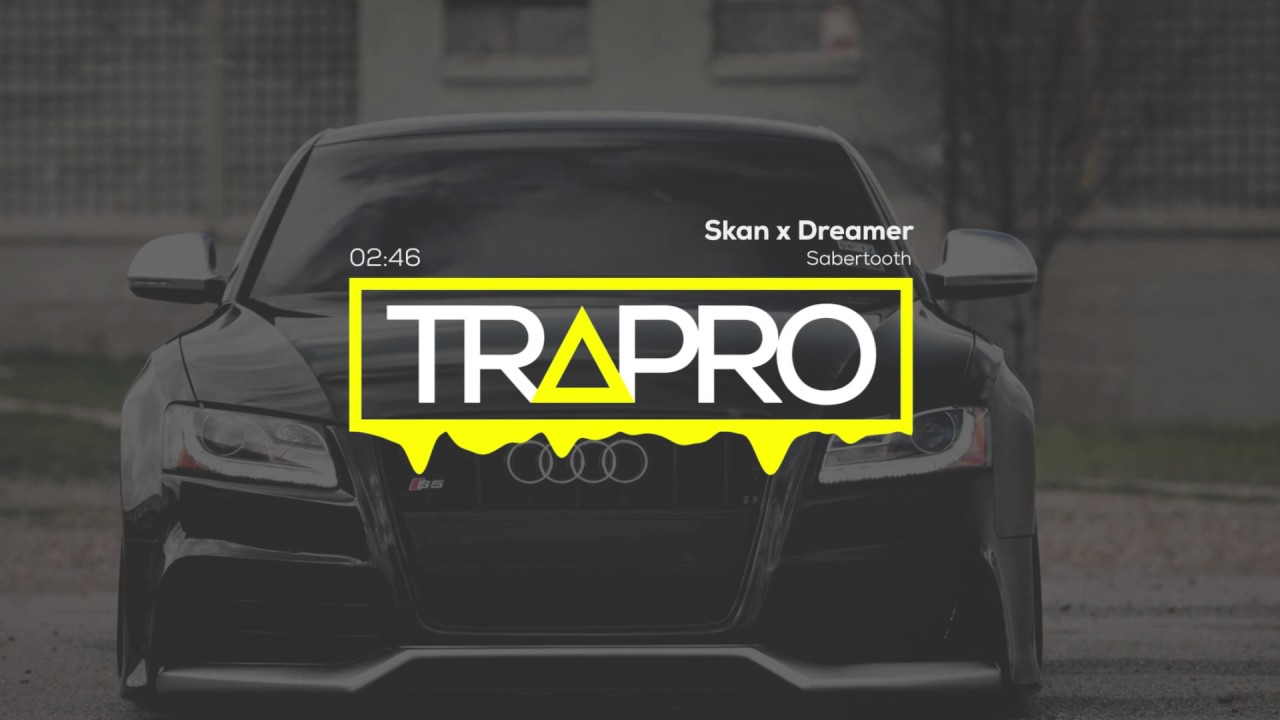 Skan x Dreamer - Sabertooth | TRAPRO