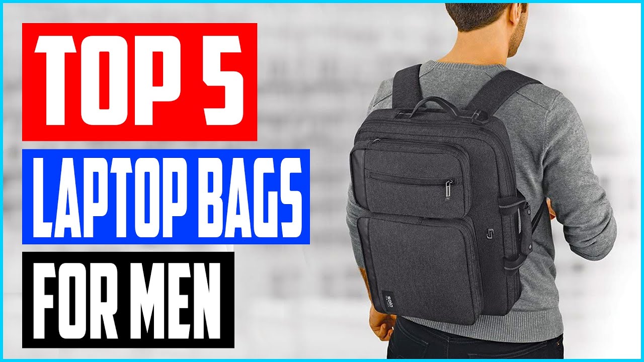 Top 5 Best Laptop Bags For Men in 2021