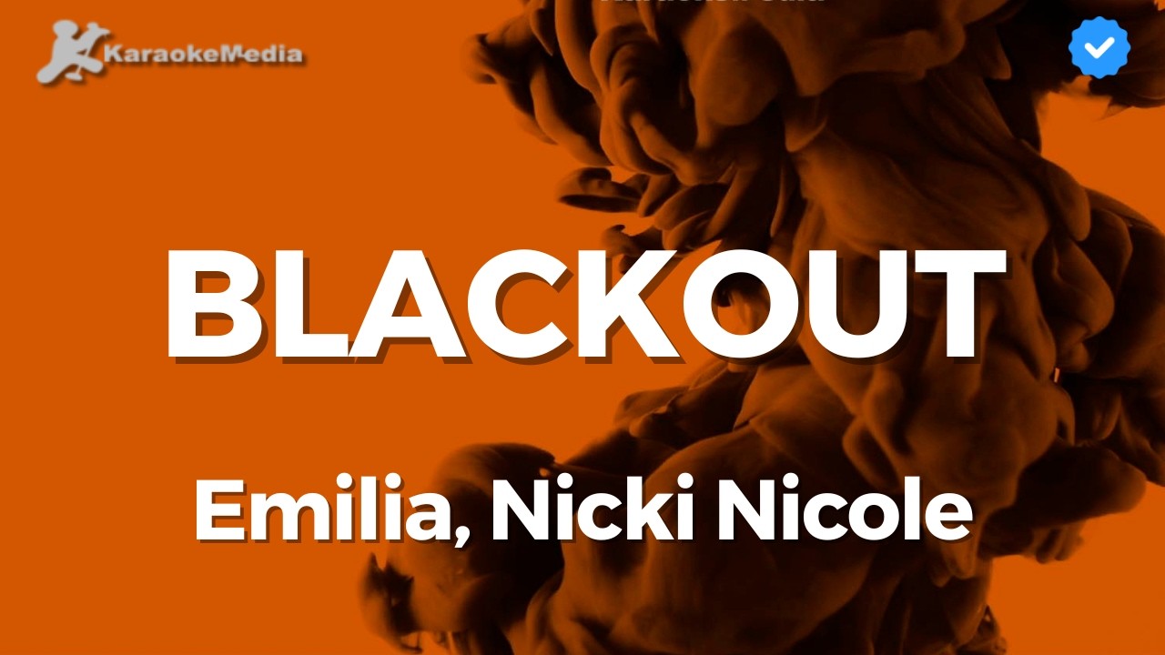 Blackout (karaoke) - Emilia, Nicki Nicole