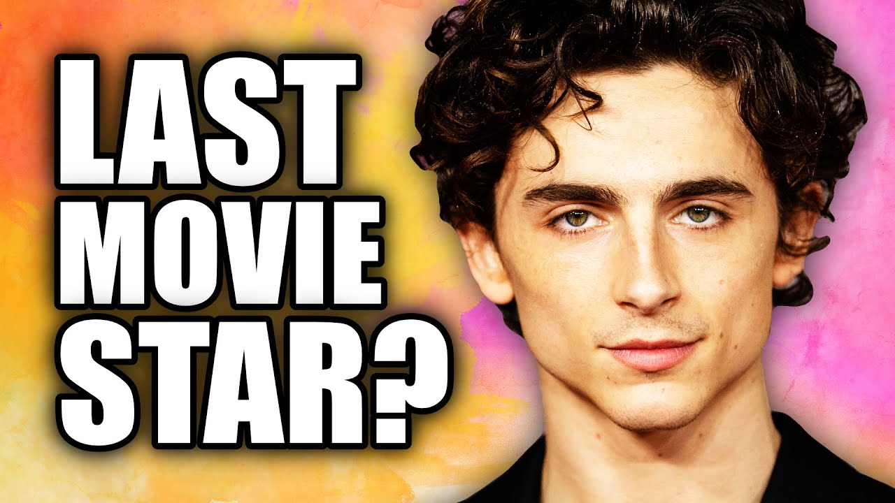 The Last Real Movie Star? - Timothée Chalamet