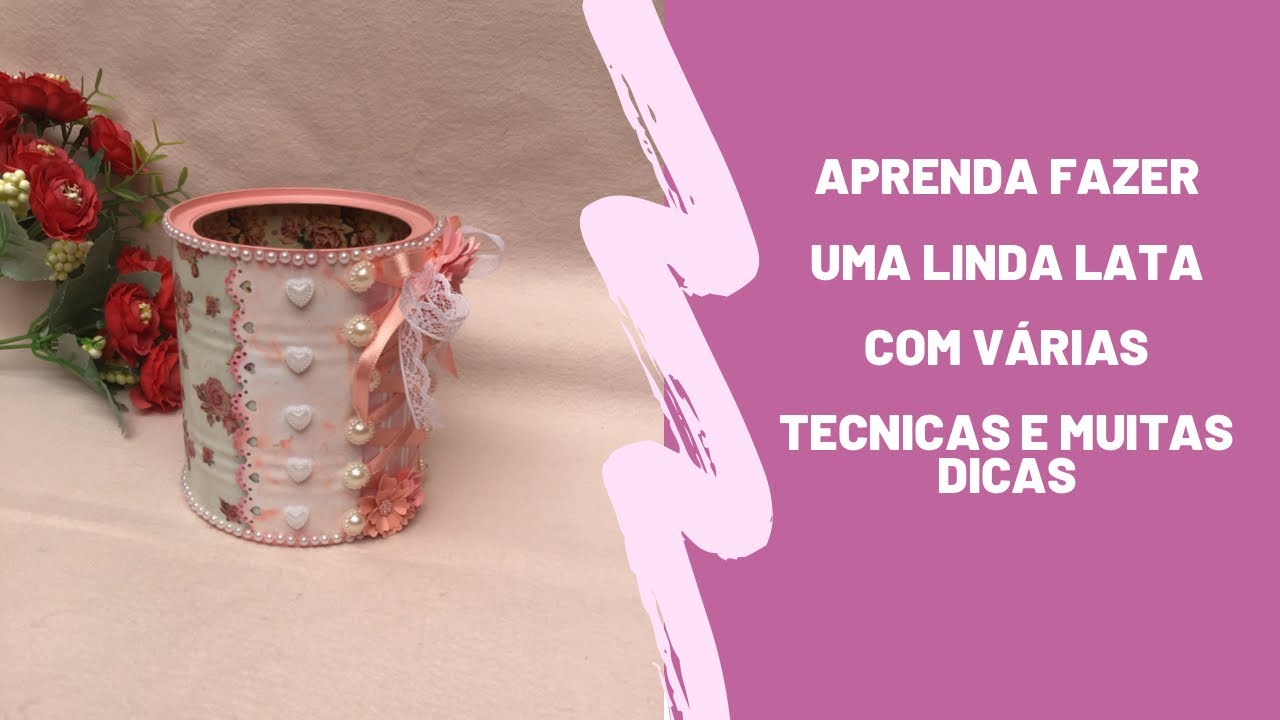 Reciclando Lata  - Forração com papel de scrap/ Guardanapo Impermeabilizado / Decoração Corpete