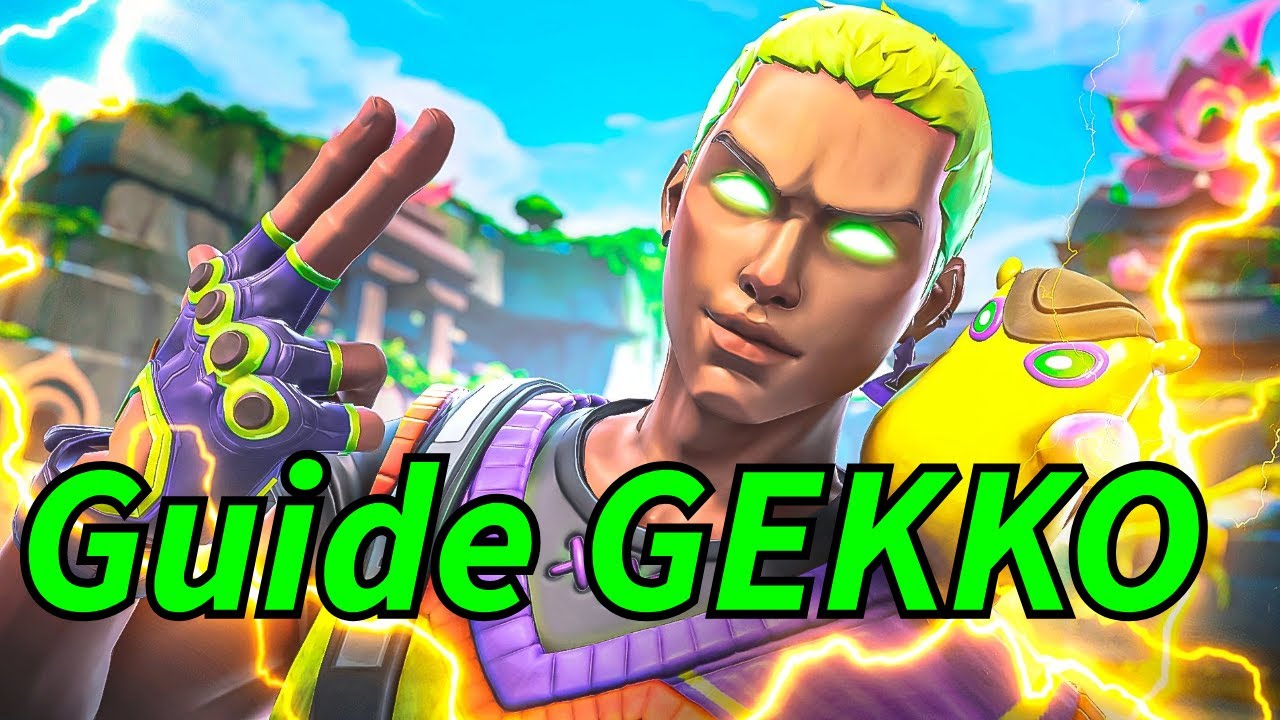 Comment jouer GEKKO sur VALORANT - Guide complet