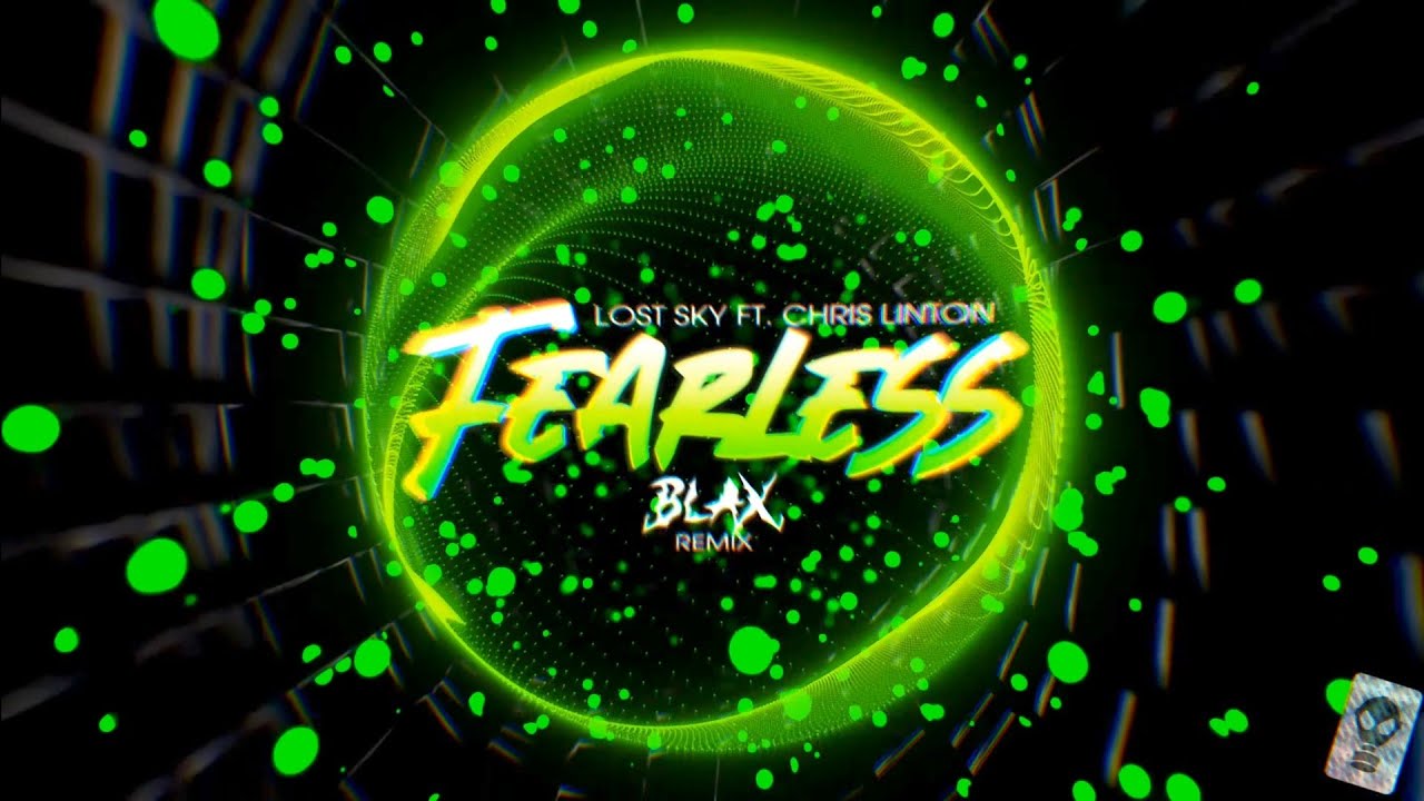 Lost Sky ft. Chris Linton - Fearless pt.II (Blax Remix)