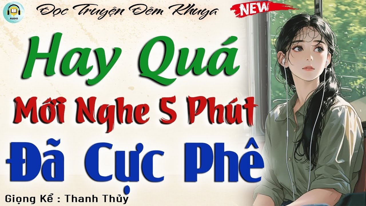 Hay Quá - Nghe 5 phút dễ nghe dễ ngủ | Đọc truyện đêm khuya ngủ ngon