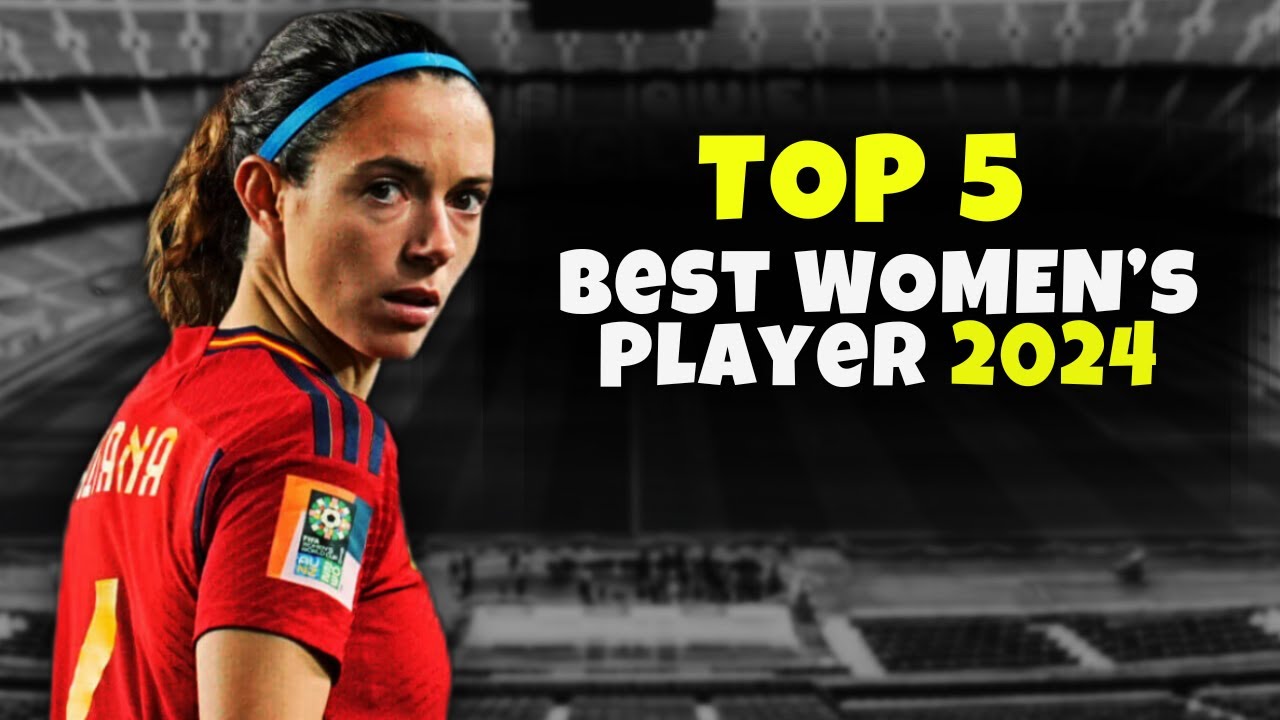 TOP 5 BEST WOMEN'S FOOTBALL PLAYER 2024