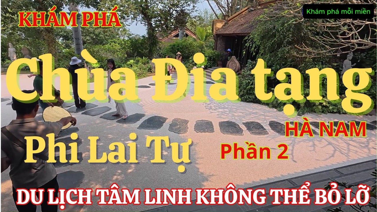 Chùa Địa Tạng Phi Lai Tự Hà Nam | Điểm Du Lịch Tâm Linh không thể bỏ lỡ phần 2