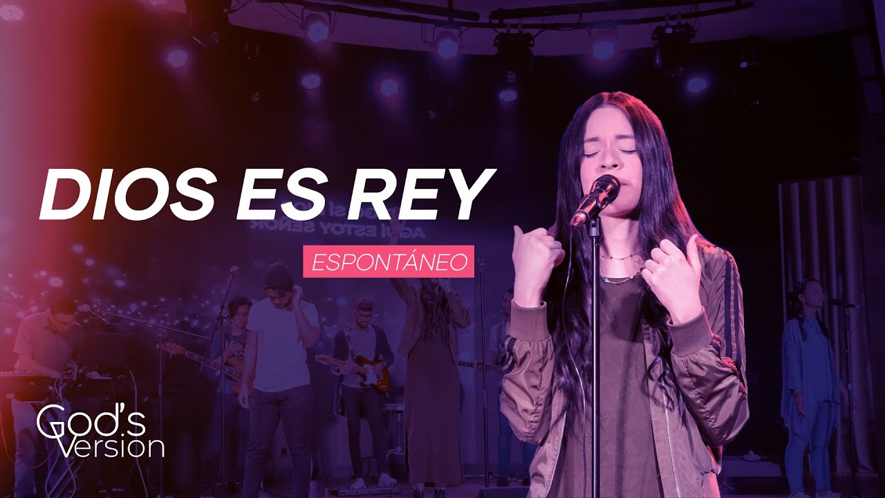 Dios es Rey (Espontaneo) | Momento de Adoración | God's Version