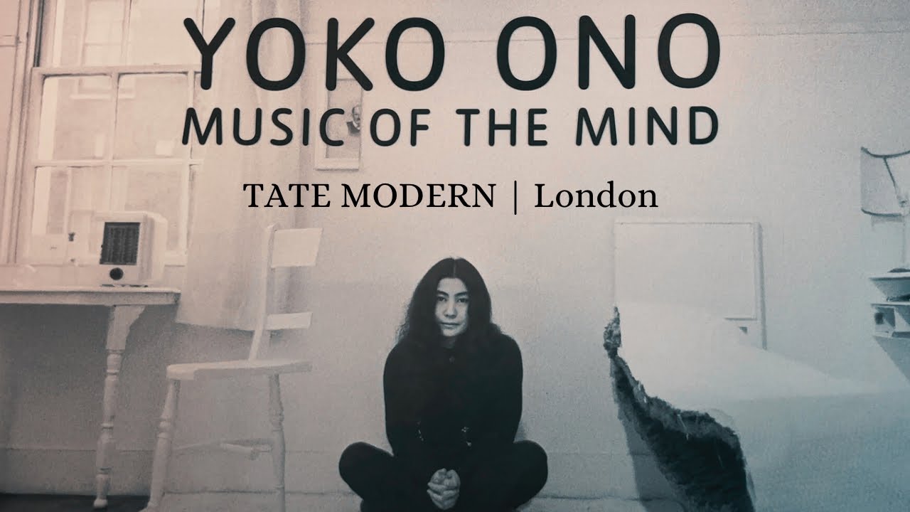 Yoko Ono | Music of The Mind | Tate Modern 2024