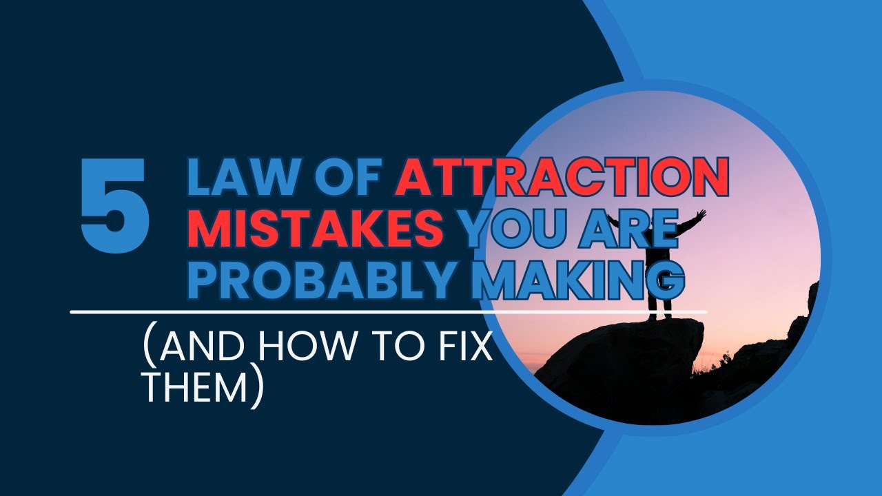 in 5 Law of Attraction Mistakes You&rsquo;re Probably making