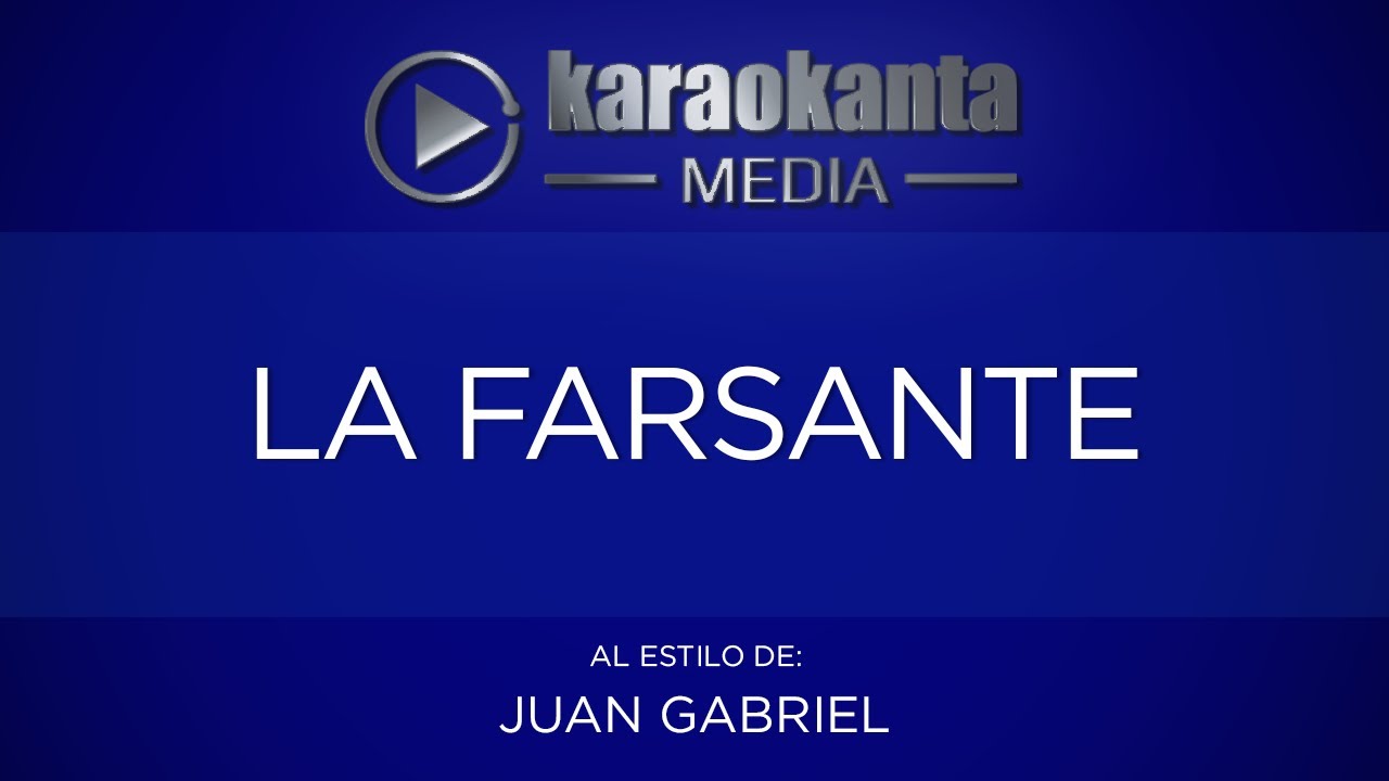 Karaokanta - Juan Gabriel - La farsante