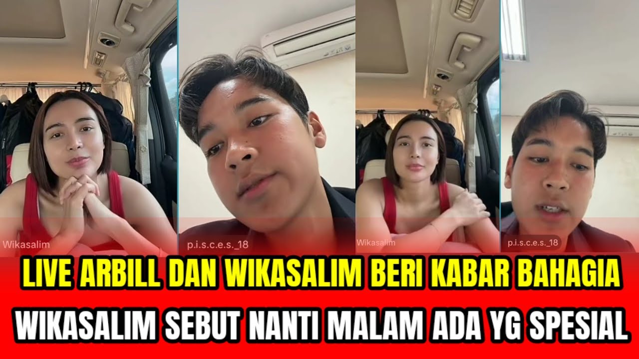 LIVE ARBILL DAN WIKA SALIM BERI KABAR BAHAGIA❗WIKASALIM SEBUT NANTI MALAM ADA YG SPESIAL‼️