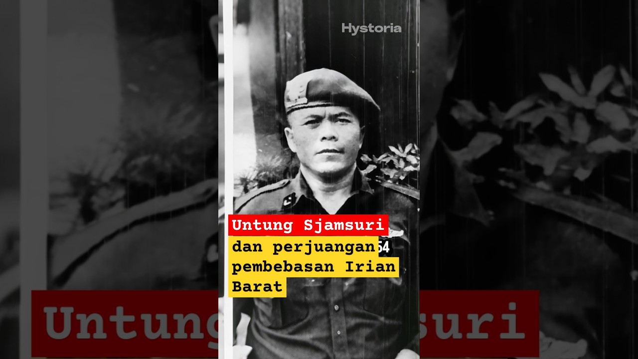 Kiprah Untung Sjamsuri dalam Pembebasan Irian Barat | Sejarah Trikora 1962.