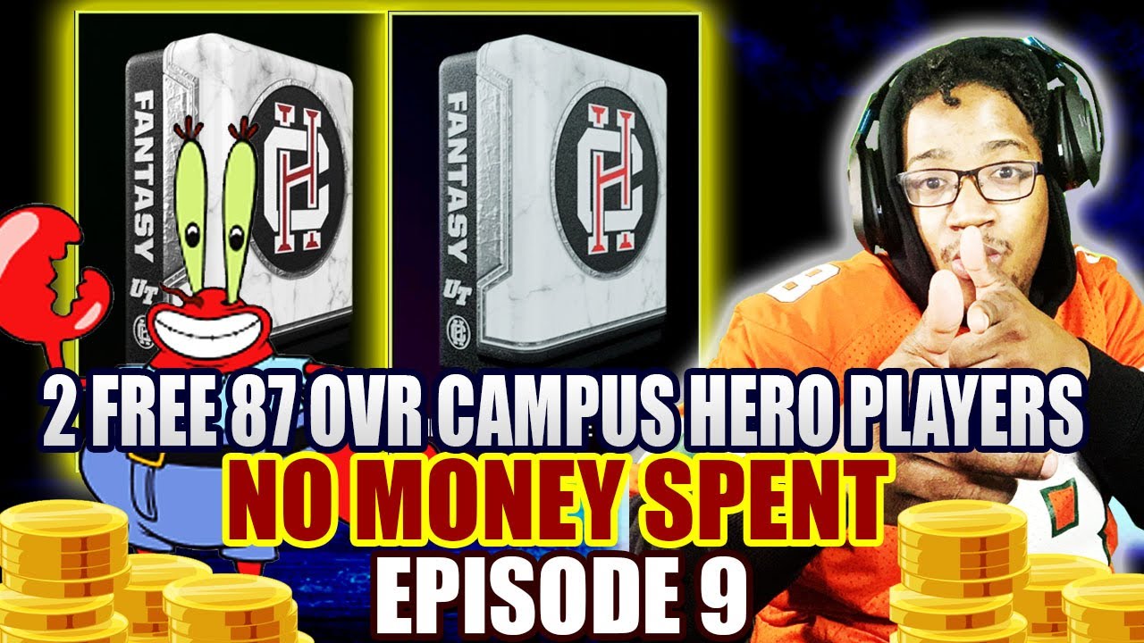 2 FREE 87 OVR CAMPUS HEROS PLAYERS! NO MONEY SPENT EP 9
