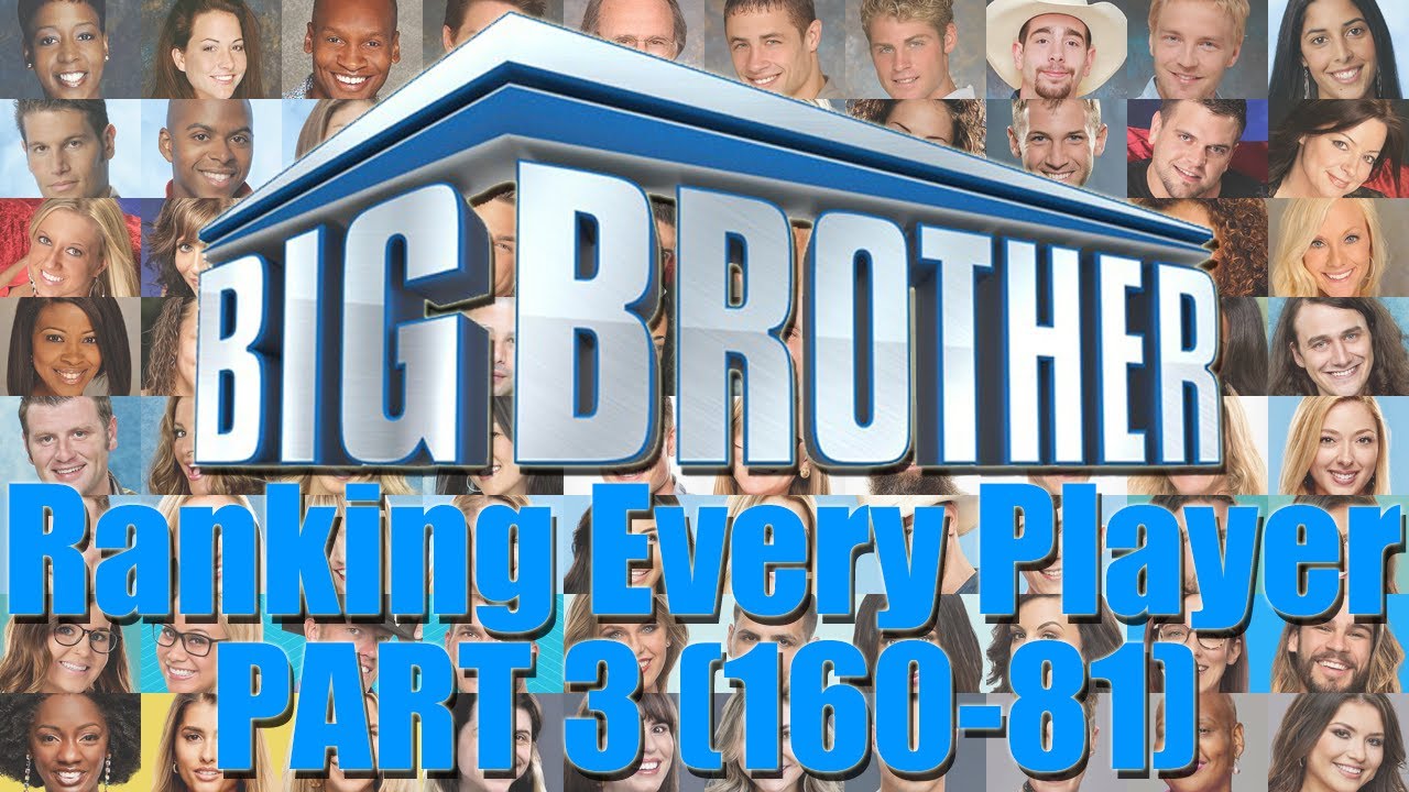Big Brother (US) - Ranking Every Player PART 3 (160-81)