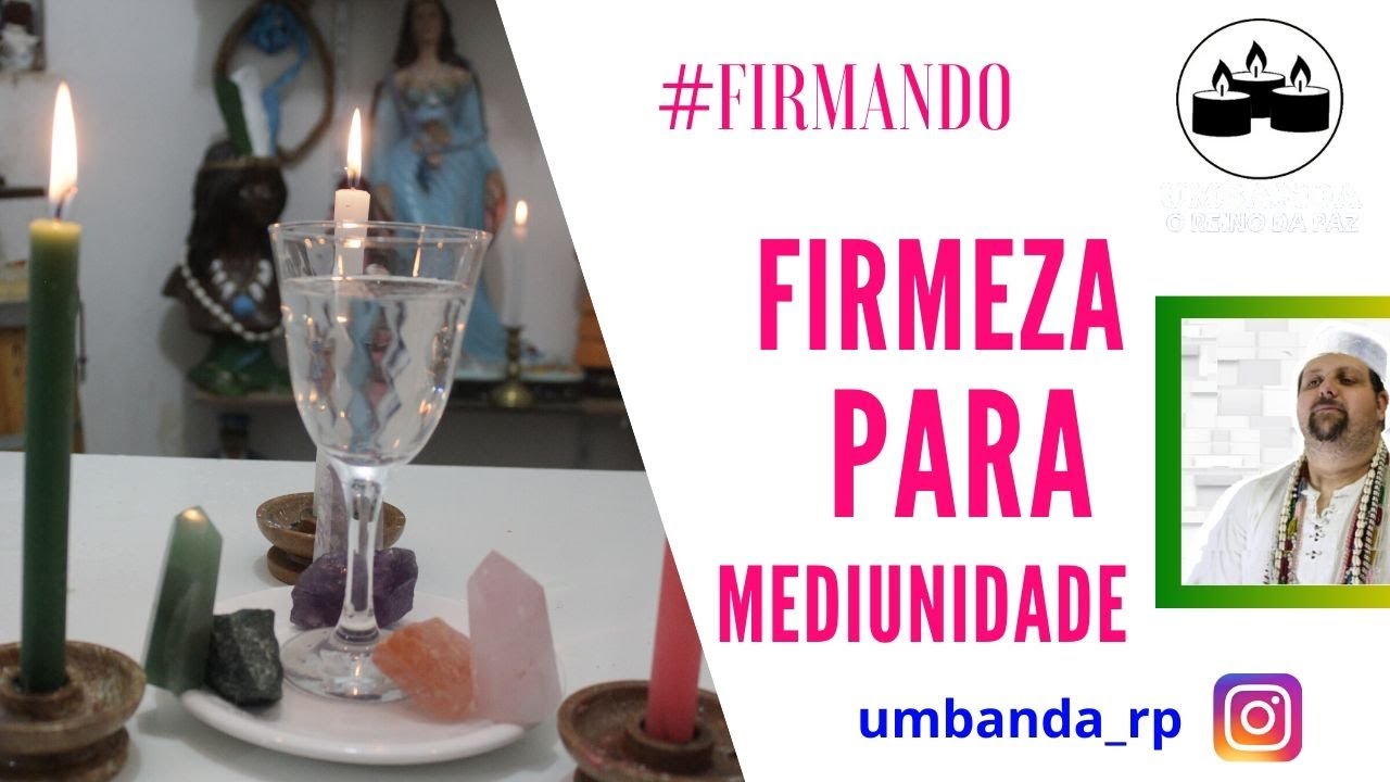 #Firmando  -  Firmeza para Fortalecer a Mediunidade. 