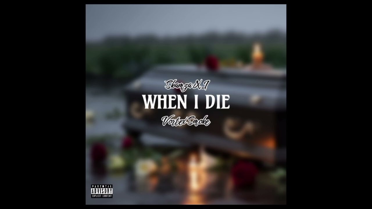 Skamza XI - WHEN I DIE (Prod By. Vortex Smoke) [Official Audio]