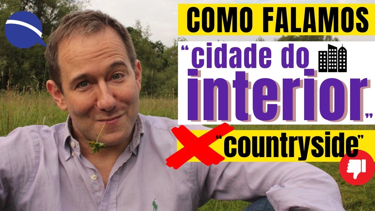 Como falamos 'cidade do interior' e por que 'countryside' é uma tradução péssima